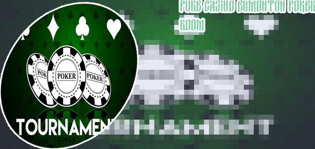 Pure casino edmonton poker tournament